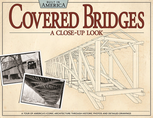 Covered Bridges: A Close-Up Look - Fox Chapel Publishing Co.