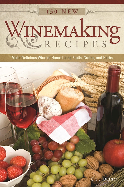 130 New Winemaking Recipes - Fox Chapel Publishing Co.