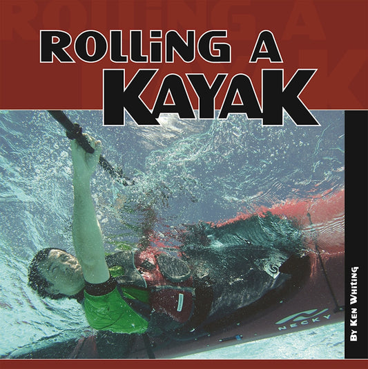 Rolling a Kayak - Fox Chapel Publishing Co.