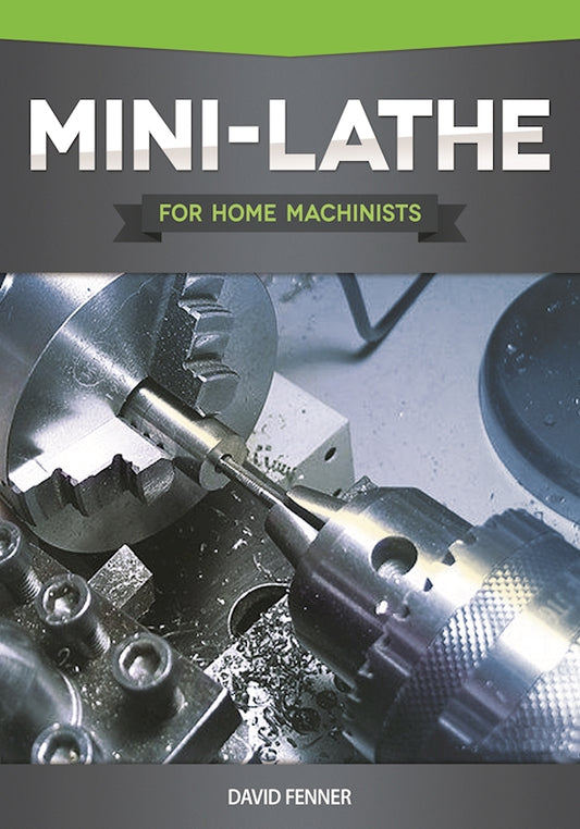 Mini-Lathe for Home Machinists - Fox Chapel Publishing Co.