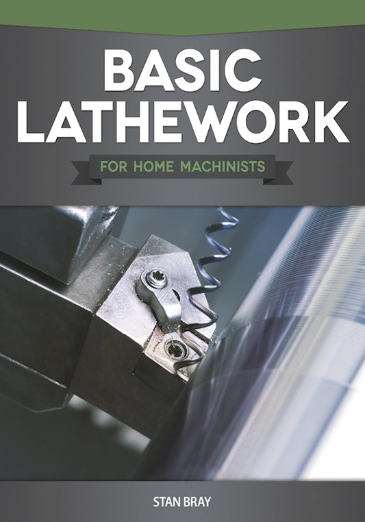 Basic Lathework for Home Machinists - Fox Chapel Publishing Co.