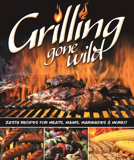 Grilling Gone Wild - Fox Chapel Publishing Co.