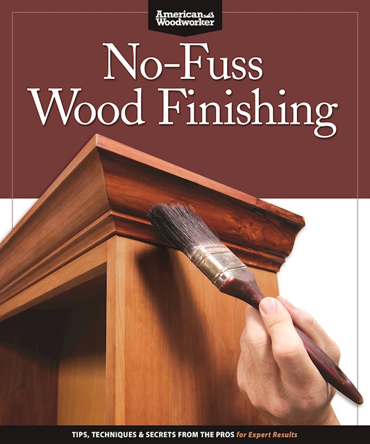 No-Fuss Wood Finishing - Fox Chapel Publishing Co.