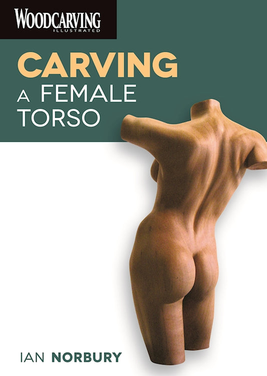 WCI DVD Series: Carving a Female Torso - Fox Chapel Publishing Co.
