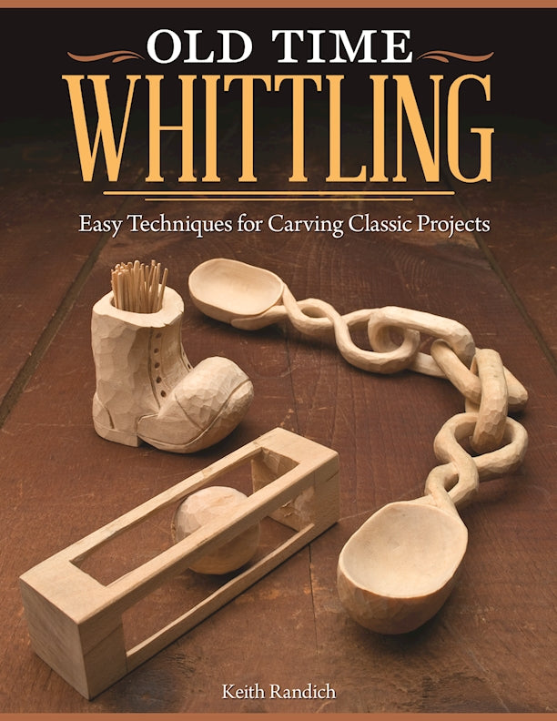 Old Time Whittling - Fox Chapel Publishing Co.