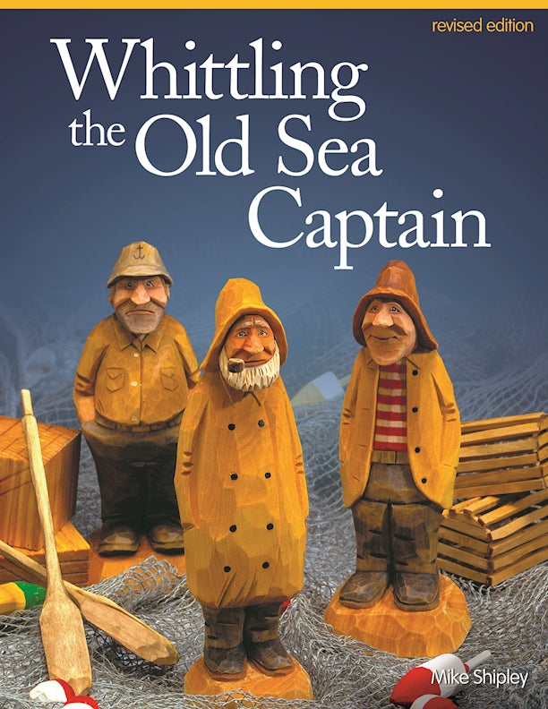 Whittling the Old Sea Captain, Revised Edition - Fox Chapel Publishing Co.