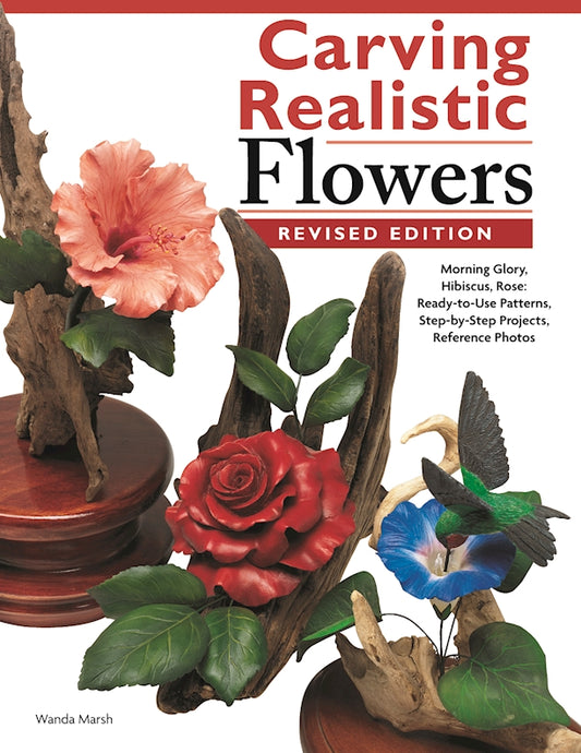 Carving Realistic Flowers, Revised Edition - Fox Chapel Publishing Co.