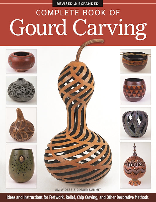 Complete Book of Gourd Carving, Revised & Expanded - Fox Chapel Publishing Co.