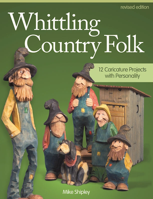 Whittling Country Folk, Revised Edition - Fox Chapel Publishing Co.