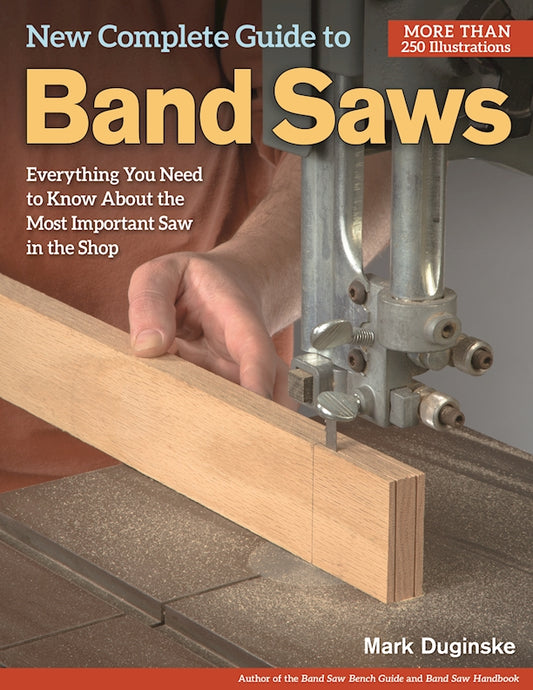 New Complete Guide to Band Saws - Fox Chapel Publishing Co.