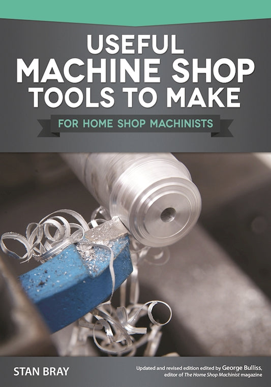 Useful Machine Shop Tools to Make for Home Shop Machinists - Fox Chapel Publishing Co.