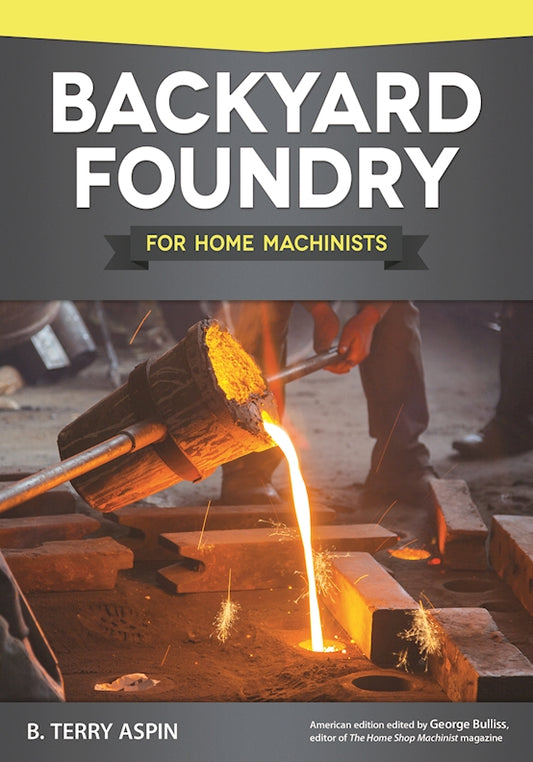 Backyard Foundry for Home Machinists - Fox Chapel Publishing Co.