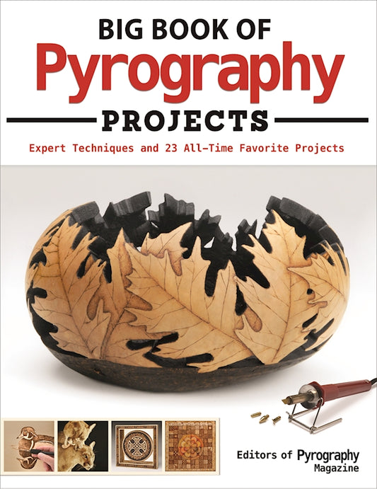 Big Book of Pyrography Projects - Fox Chapel Publishing Co.