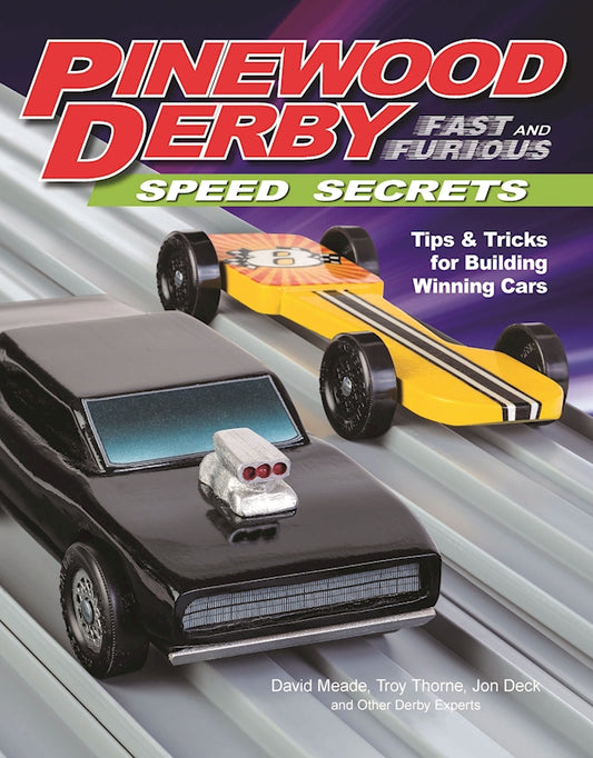 Pinewood Derby Fast and Furious Speed Secrets