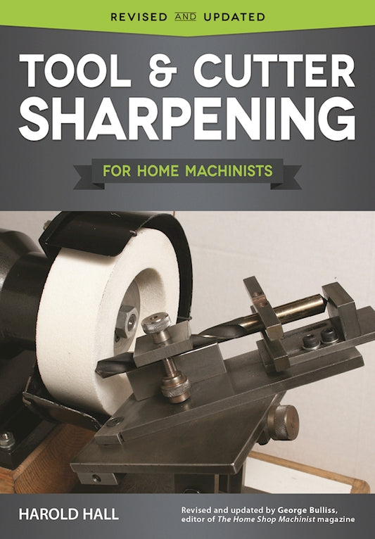 Tool & Cutter Sharpening for Home Machinists - Fox Chapel Publishing Co.