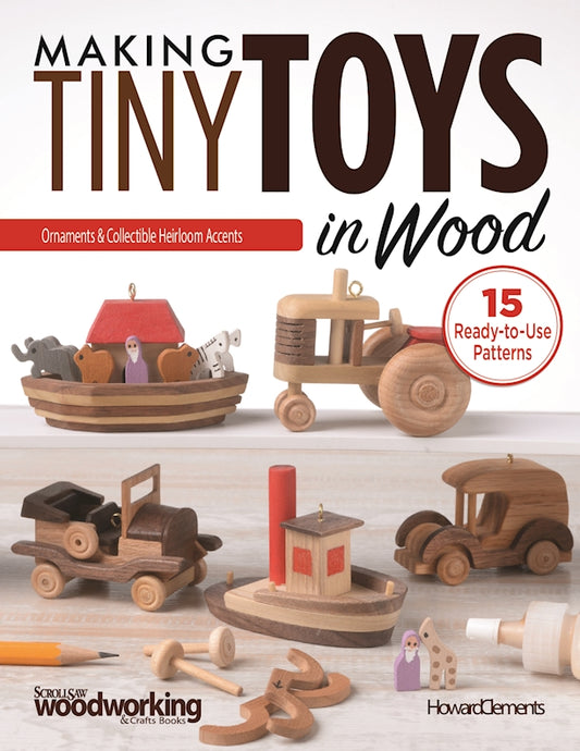 Making Tiny Toys in Wood - Fox Chapel Publishing Co.