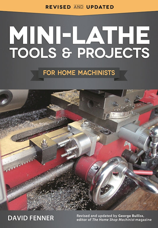 Mini-Lathe Tools & Projects for Home Machinists - Fox Chapel Publishing Co.