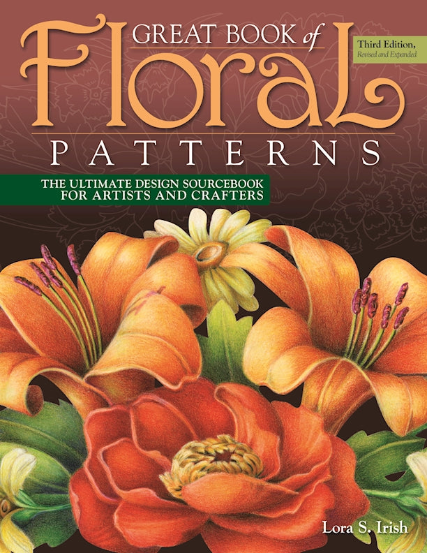 Great Book of Floral Patterns, Third Edition, Revised and Expanded - Fox Chapel Publishing Co.
