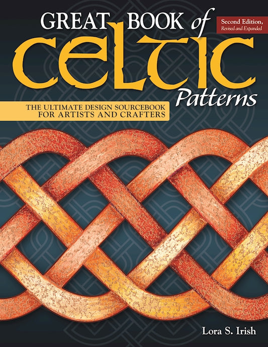 Great Book of Celtic Patterns, Second Edition, Revised and Expanded - Fox Chapel Publishing Co.