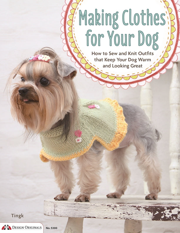 Making Clothes for Your Dog - Fox Chapel Publishing Co.