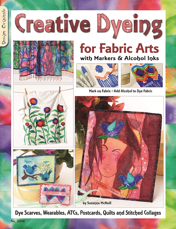 Creative Dyeing for Fabric Arts with Markers & Alcohol Inks