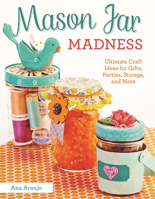 Mason Jar Madness - Fox Chapel Publishing Co.
