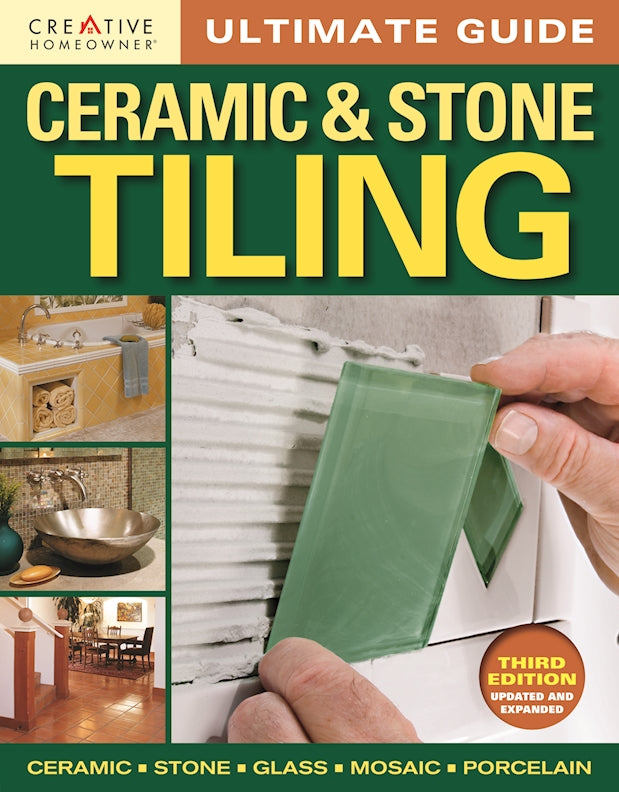 Ultimate Guide: Ceramic & Stone Tiling, 3rd edition - Fox Chapel Publishing Co.
