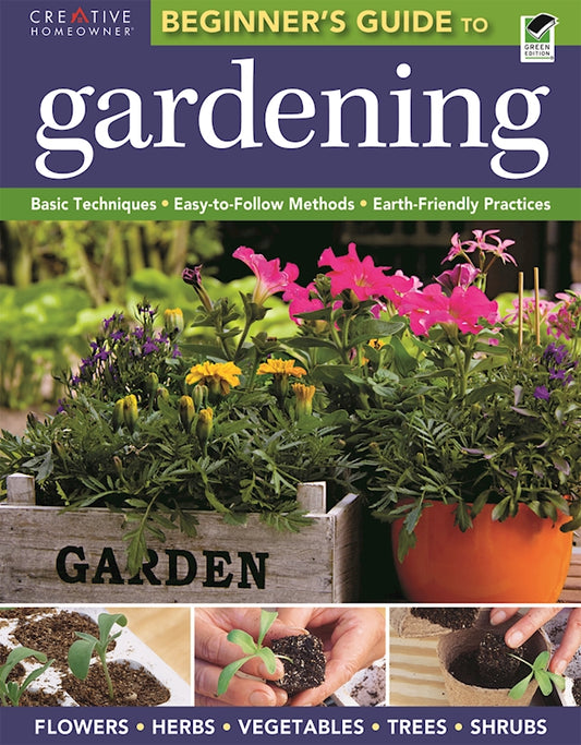 The Beginner's Guide to Gardening - Fox Chapel Publishing Co.