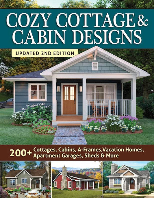 Cozy Cottage & Cabin Designs, Updated 2nd Edition - Fox Chapel Publishing Co.