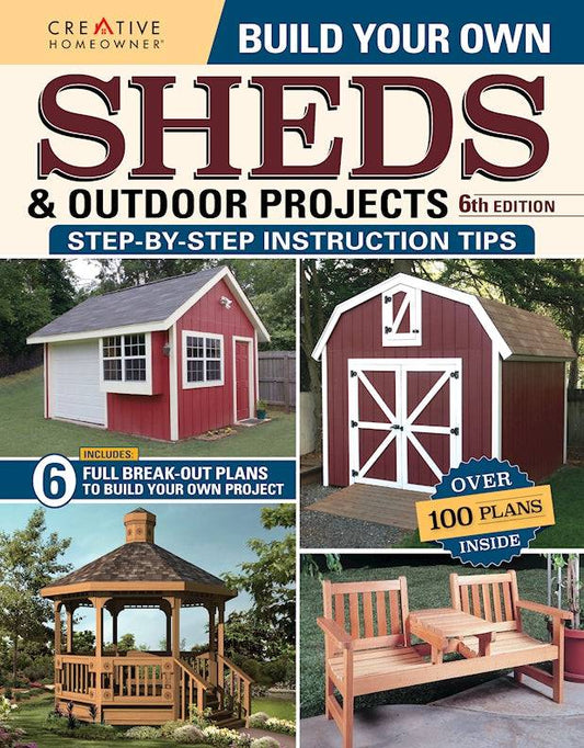 Build Your Own Sheds & Outdoor Projects Manual, Sixth Edition - Fox Chapel Publishing Co.