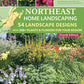 Northeast Home Landscaping, Fourth Edition
