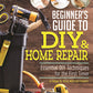 Beginner's Guide to DIY & Home Repair