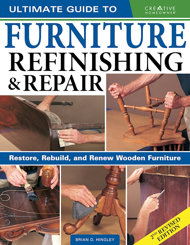 Ultimate Guide to Furniture Refinishing & Repair, 2nd Revised Edition