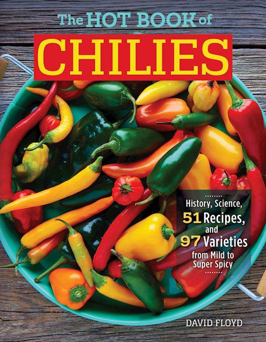 The Hot Book of Chilies, 3rd Edition - Fox Chapel Publishing Co.