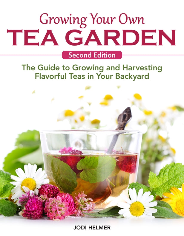 Growing Your Own Tea Garden, Second Edition