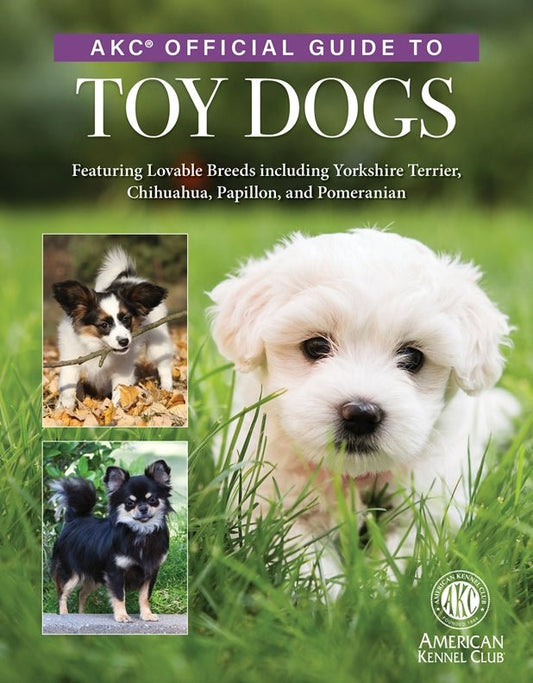 AKC Official Guide to Toy Dogs - Fox Chapel Publishing Co.