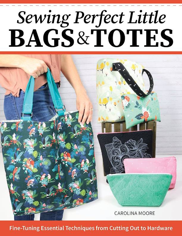 Sewing Perfect Little Bags and Totes - Fox Chapel Publishing Co.