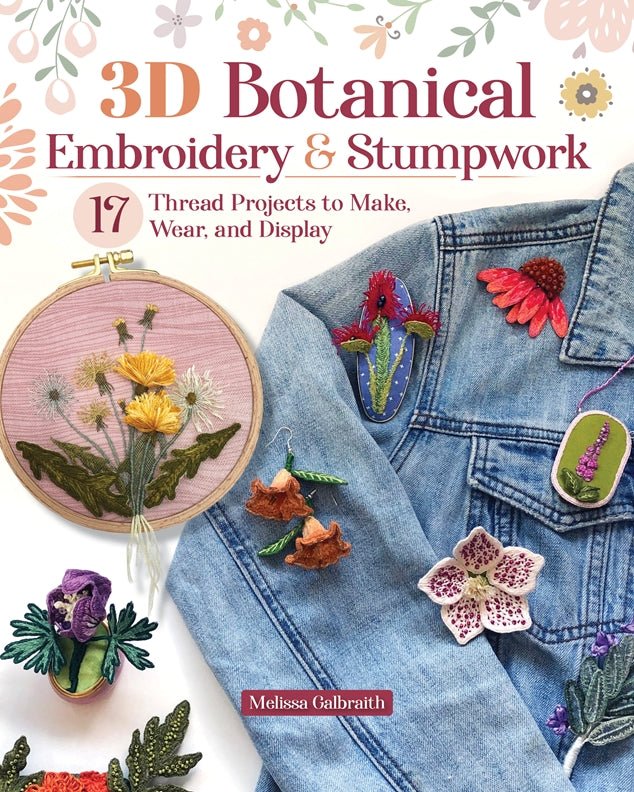 3D Botanical Embroidery & Stumpwork - Fox Chapel Publishing Co.