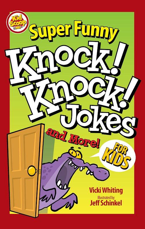 Super Funny Knock-Knock Jokes and More for Kids - Fox Chapel Publishing Co.