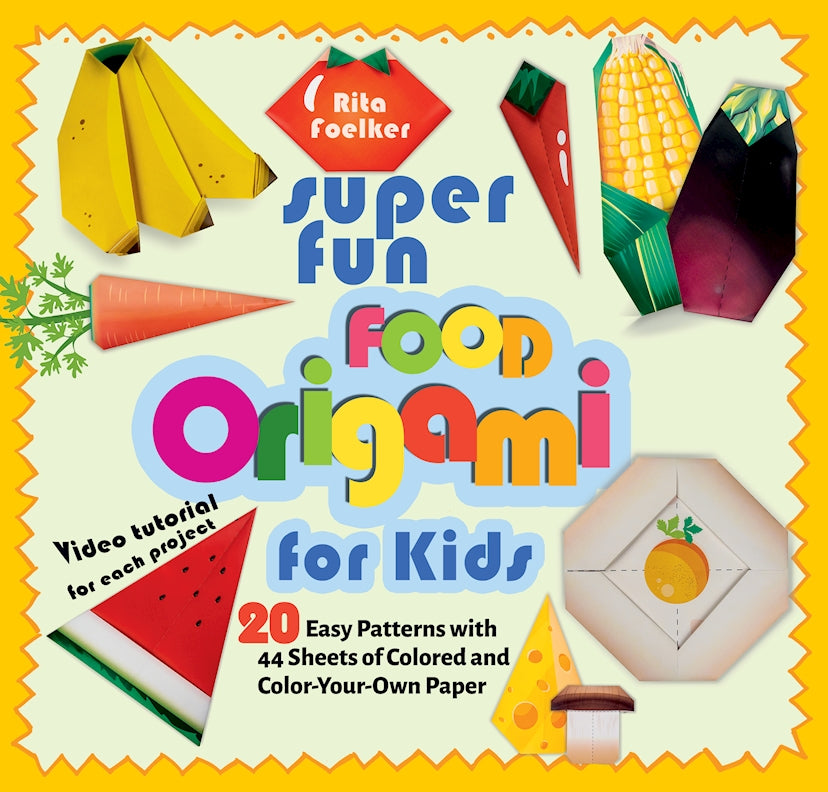 Super Fun Food Origami for Kids - Fox Chapel Publishing Co.