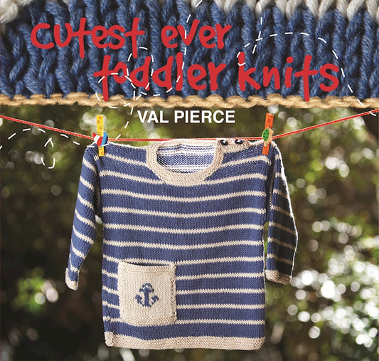 Cutest Ever Toddler Knits - Fox Chapel Publishing Co.