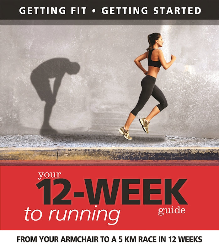 Your 12 Week Guide to Running - Fox Chapel Publishing Co.