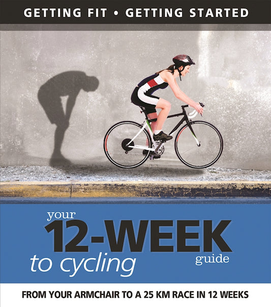 Your 12 Week Guide to Cycling - Fox Chapel Publishing Co.