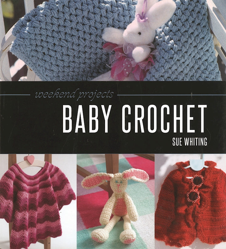 Weekend Projects: Baby Crochet - Fox Chapel Publishing Co.
