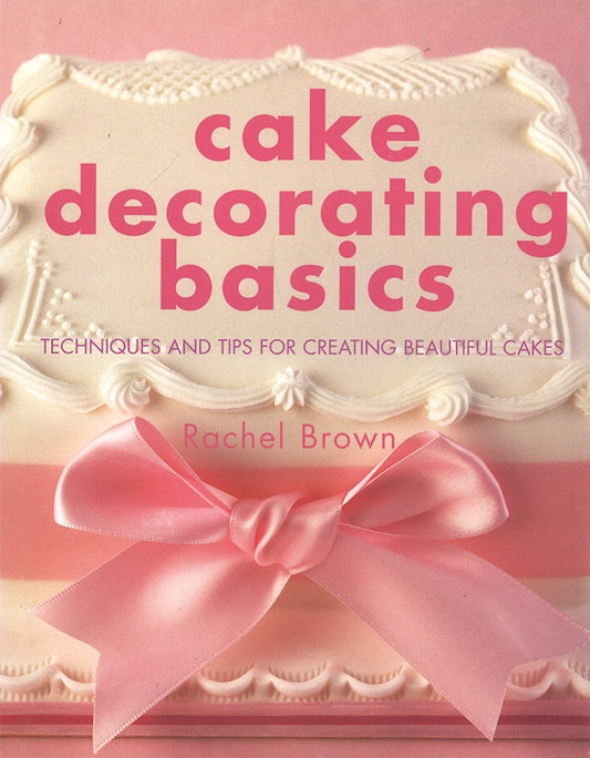 Cake Decorating Basics - Fox Chapel Publishing Co.