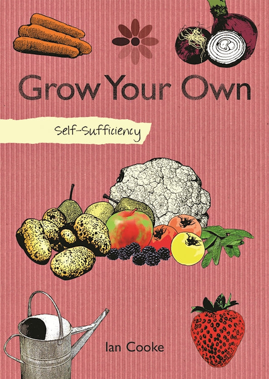 Self-Sufficiency Grow Your Own - Fox Chapel Publishing Co.