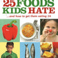 25 Foods Kids Hate