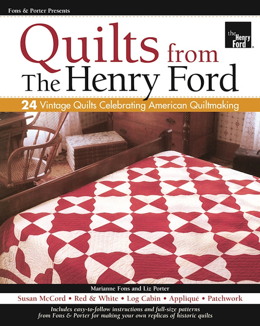 Fons & Porter Presents Quilts from The Henry Ford - Fox Chapel Publishing Co.