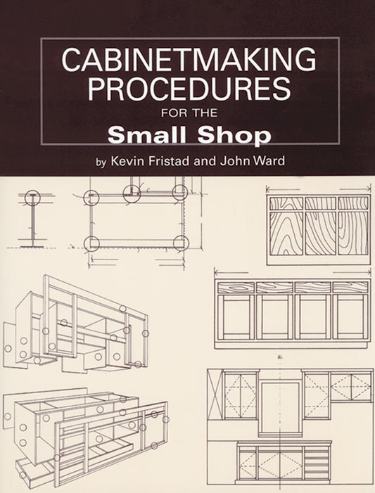 Cabinetmaking Procedures for the Small Shop - Fox Chapel Publishing Co.