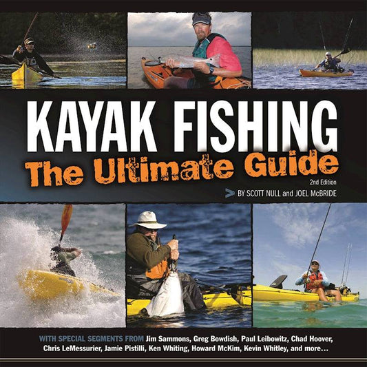 Kayak Fishing: The Ultimate Guide 2nd Edition - Fox Chapel Publishing Co.